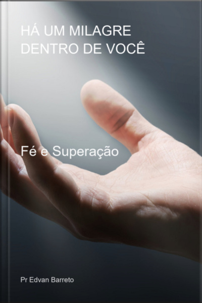 Há Um Milagre Dentro De Você