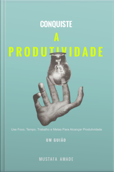 Conquiste A P R O D U T I V I D A D E