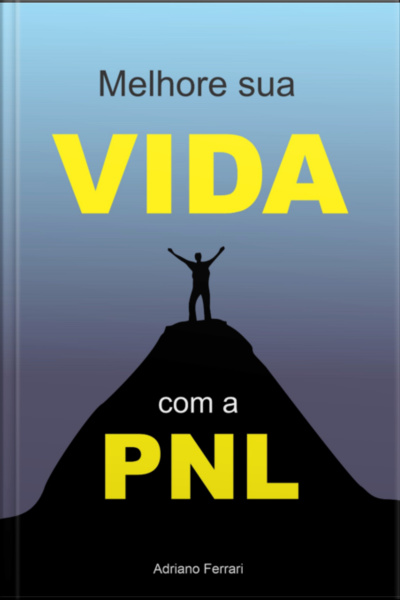Melhore Sua Vida Com A Pnl