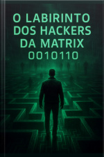 O Labirinto Dos Hackers Da Matrix 0010110