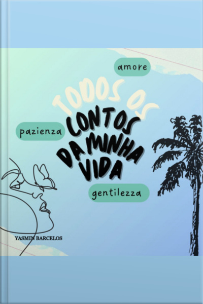 Todos Os Contos Da Minha Vida