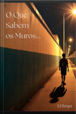 O Que Sabem Os Muros