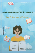 O Dia A Dia Na Educação Infantil