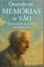 Quando As Memórias Se Vão: A Jornada De Uma Alma Com Alzheimer