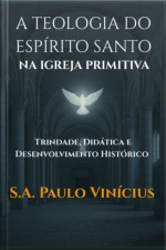 A Teologia Do Espírito Santo Na Igreja Primitiva