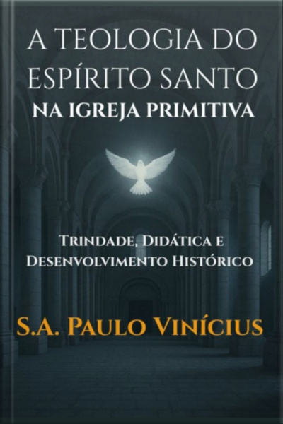 A Teologia Do Espírito Santo Na Igreja Primitiva