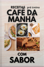 12 Receitas Fitness Para O Café Da Manhã Pré-treino
