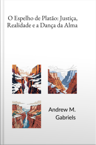 O Espelho De Platão: Justiça, Realidade E A Dança Da Alma