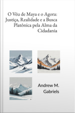 O Véu De Maya E O Agora: Justiça, Realidade E A Busca Platônica Pela Alma Da Cidadania