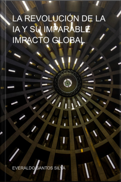 La Revolución De La Ia Y Su Imparable Impacto Global