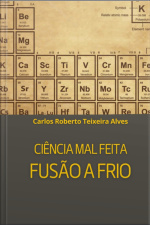 Ciência Mal Feita - Fusão A Frio