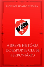 A Breve História Do Esporte Clube Ferroviário
