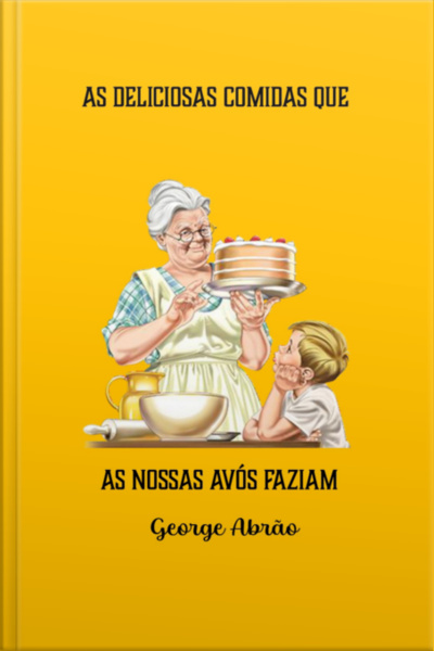 As Deliciosas Comidas Que As Nossas Avós Faziam