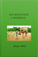 Sua Majestade, A Mandioca