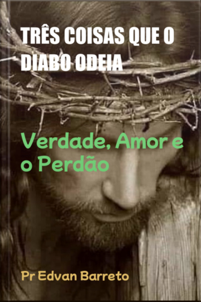 Três Coisas Que O Diabo Odeia
