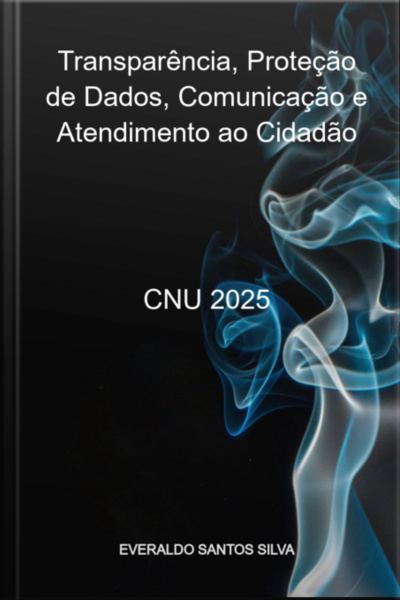 Transparência, Proteção De Dados, Comunicação E Atendimento Ao Cidadão