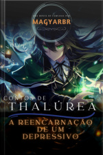 Contos De Thalúrea: A Reencarnação De Um Depressivo