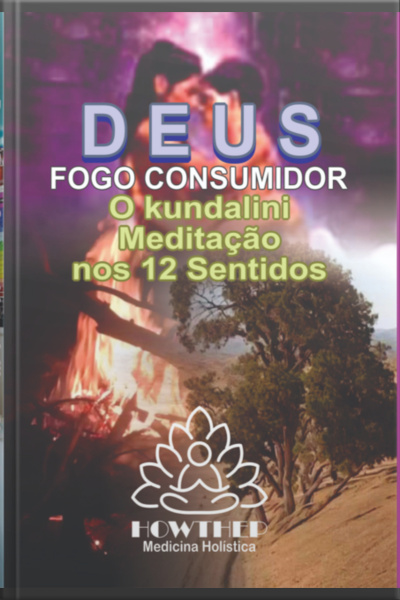Deus O Fogo Consumidor | Kundalini