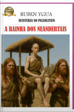 A Rainha Dos Neandertais - Edição Ilustrada