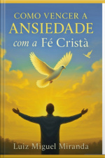 Como Vencer A Ansiedade Com A Fé Cristã