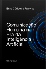 Comunicação Humana Na Era Da Inteligência Artificial