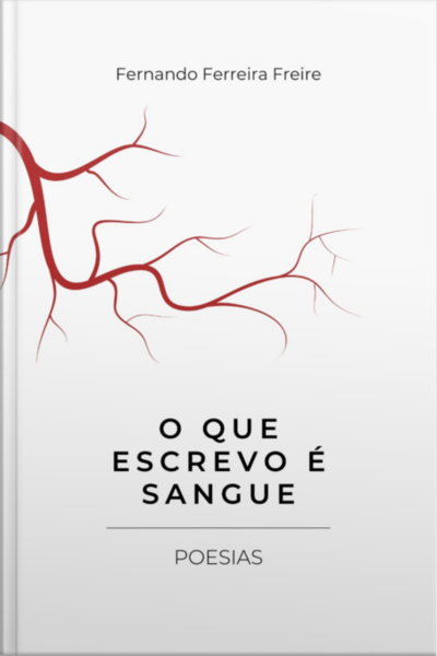 O Que Escrevo É Sangue
