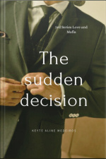 The Sudden Decision