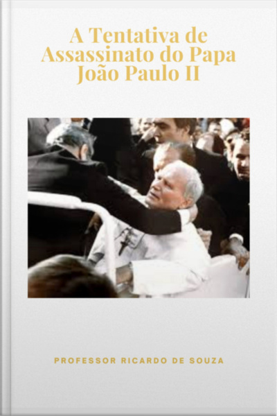 A Tentativa De Assassinato Do Papa João Paulo Ii