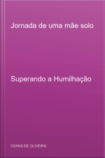 Jornada De Uma Mãe Solo