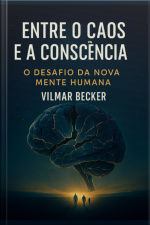 Entre O Caos E A Consciência