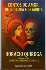 Contos De Amor De Loucura E De Morte, De Horacio Quiroga (1917)