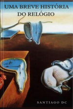 Uma Breve História Do Relógio