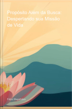 Propósito Além Da Busca: Despertando Sua Missão De Vida