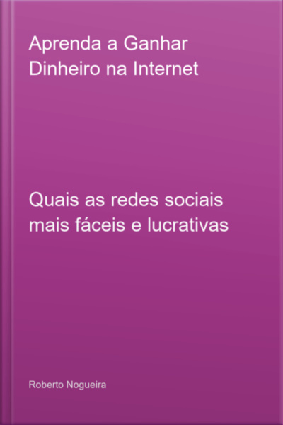 Aprenda A Ganhar Dinheiro Na Internet