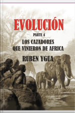 Evolucion- Los Cazadores Que Vinieron De Africa
