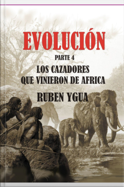 Evolucion- Los Cazadores Que Vinieron De Africa