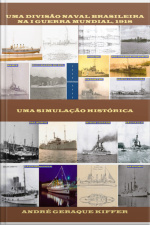 Uma Divisão Naval Brasileira Na I Gm, 1918