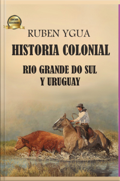 Historia Colonial- Rio Grande Do Sul Y Uruguay