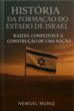 História Da Formação Do Estado De Israel.