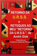 Retorno Da U.r.s.s. E Retoques Ao Meu Retorno Da U.r.s.s. De André Gide