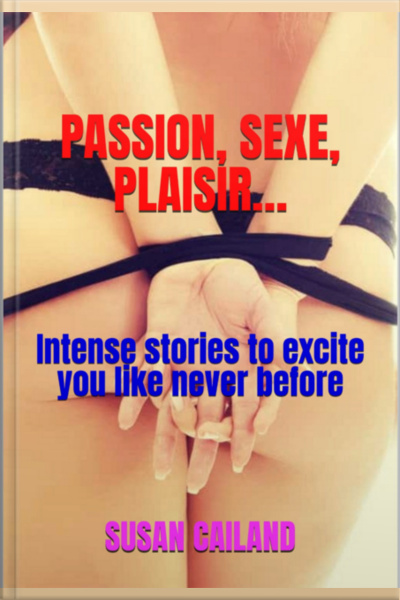 Passion, Sex, Pleasure…