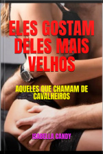 Eles Gostam Deles Mais Velhos