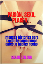 Pasión, Sexo, Placer…