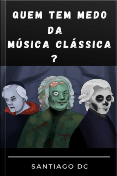 Quem Tem Medo Da Música Clássica?