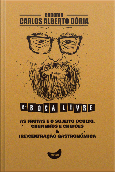 As Frutas E O Sujeito Oculto, Chefinhos E Chefões  (re)centração Gastronômica