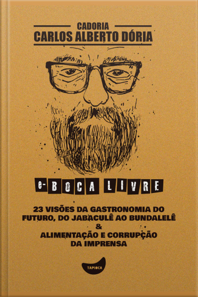 23 Visões Da Gastronomia Do Futuro, Do Jabaculê Ao Bundalelê  Alimentação E Corrupção Da Imprensa