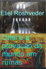 Uriel E A Provação Do Mundo Em Ruínas