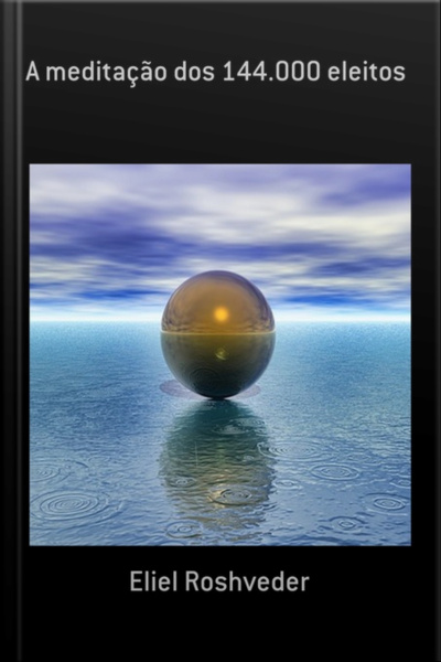 A Meditação Dos 144.000 Eleitos