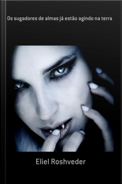 Os Sugadores De Almas Já Estão Agindo Na Terra