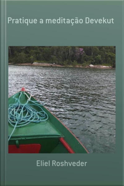 Pratique A Meditação Devekut